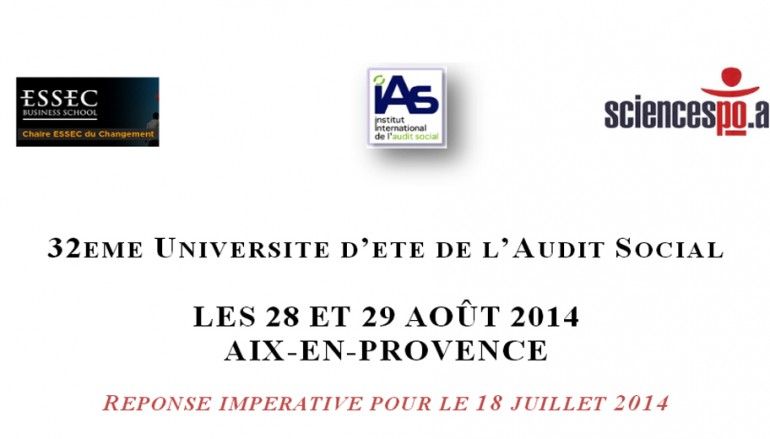 32ème Université d’Eté IAS: L’ Audit social au servi ce du progrès du management et de la bonne gouvernance – Aix en Provence 28 et 29 août 2014 à Sciences Po