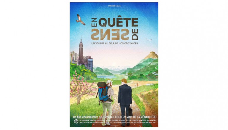 Film « En quête de sens » : un voyage au delà de nos croyances …