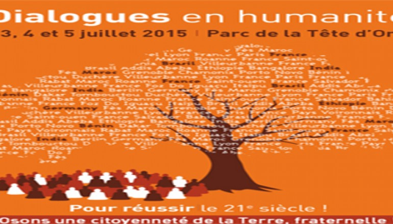 Edition 2015 Dialogues en humanité : « Osons une citoyenneté de la Terre, fraternelle ! » – Lyon 1er et 2 juillet
