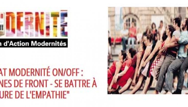 Retour sur le débat Modernité On/Off Lignes de front – Se battre à l’heure de l’empathie – Paris le 15 mai 2015