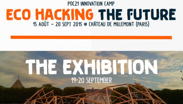Exposition: POC21 Innovation Camp Eco hacking the future » – CHÂTEAU DE MILLEMONT (Paris) le 19 et 20 septembre